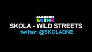 SKOLA - WILD STREETS INSTRUMENTAL (GLASGOW GRIME)