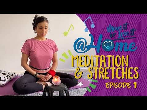 Move It Or Lose It: At Home, Episode 6 - Meditation & Stretches Part 1