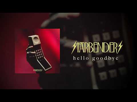 STARBENDERS - hello goodbye (Official Audio)