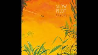Slow Pilot - Anyone video
