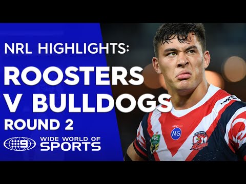 NRL Highlights: Sydney Roosters v Canterbury Bulldogs - Round 2