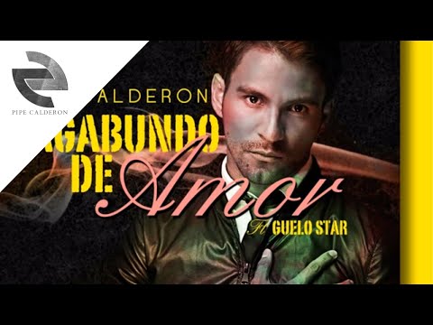 Pipe Calderón Feat Guelo Star - Vagabundo de Amor (Canción Oficial) ®