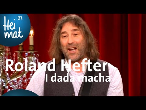 Roland Hefter: I dads macha | Brettl-Spitzen XXI | BR Heimat - die beste Volksmusik