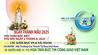 HỘI THẢO ĐẶC BIỆT: GẶP GỠ CÁC GIÁM MỤC VIỆT NAM VÀ HẢI NGOẠI – Thứ Bảy ngày 2.8.2025