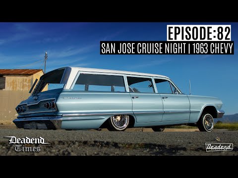 Deadend Times - Episode:82 - San Jose Cruise Night | 1963 Chevy
