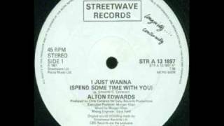 Alton Edwards - I Just Wanna (Spend Some Time With You) (12