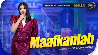 Download lagu MAAFKANLAH - Lusyana Jelita Adella - OM ADELLA mp3