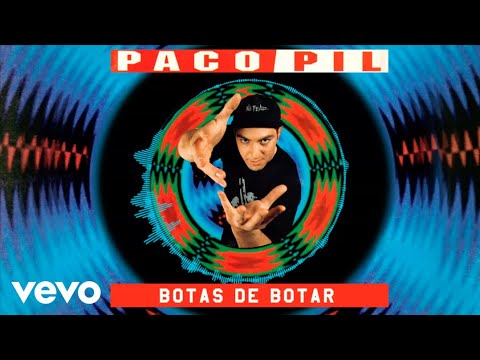 Paco Pil - Botas De Botar (Versión Original 1994 Remasterizada)