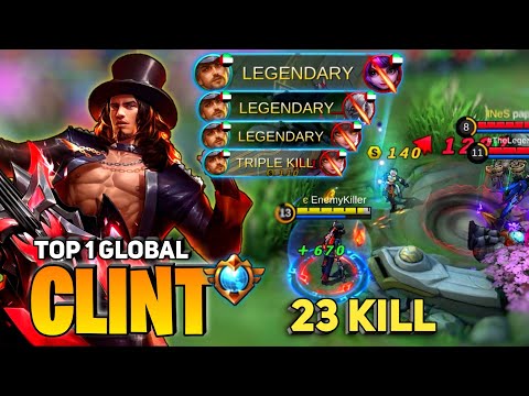 23 KILL! Clint Deadly Bullet [Top 1 Global Clint] By Enemy Killer - Mobile Legends