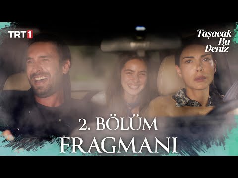 Taşacak Bu Deniz 2. Bölüm Fragmanı