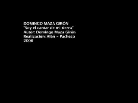 DOMINGO MAZA GIRÓN || SOY EL CANTAR DE MI TIERRA