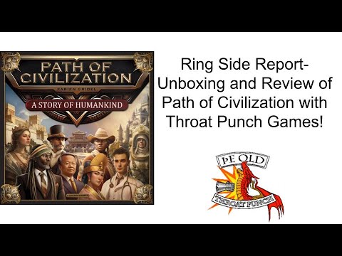 Ring Side Report-Board Unboxing and Game Review of Path of Civilization