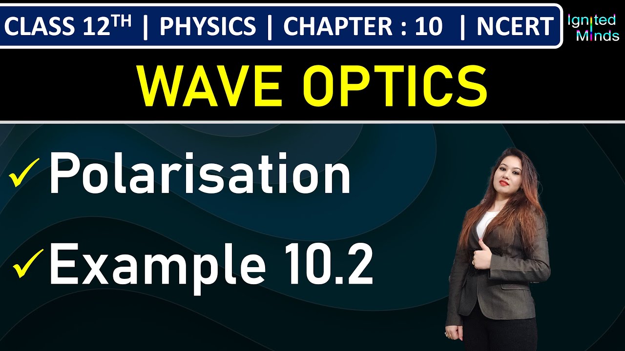 Class 12th Physics | Polarisation | Example 10.2 | Chapter 10: Wave Optics | NCERT