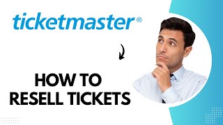 How to Resell Tickets on Ticketmaster (Best Method)