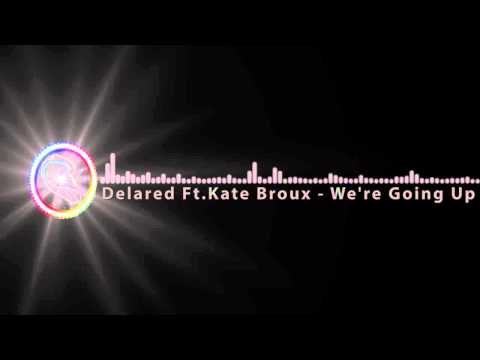 [Progressive House] Delared Ft. Kate Broux - We're Going Up