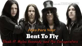 Bent to Fly - Slash ft. Myles Kennedy (lyrics/legendado)