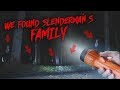 PLAYING SLENDER MAN GAME IN HIS FOREST AT 3 AM WE FOUND HIS FAMILY