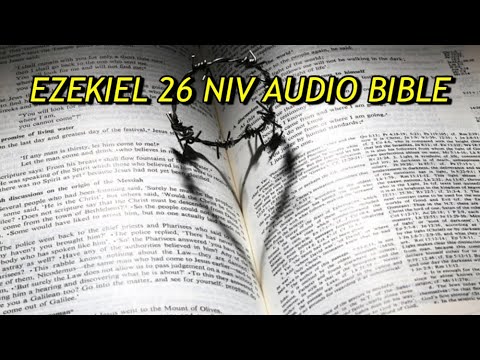EZEKIEL 26 NIV AUDIO BIBLE(with text)