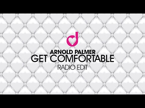 Arnold Palmer - Get Comfortable (Radio Edit)