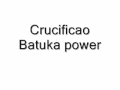 Crucificao-Batuka power(AUDIO) 