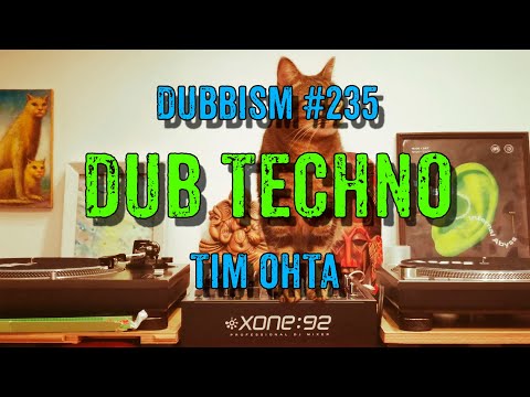DUB TECHNO || DUBBISM №235 - Tim Ohta