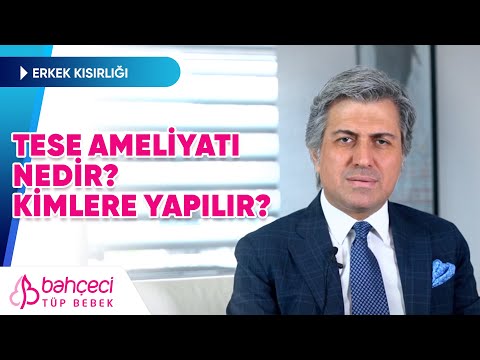 TESE Ameliyatı Nedir, Kimlere Yapılır? | Bahçeci Tüp Bebek