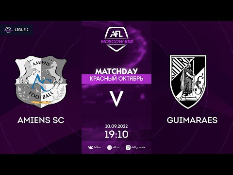 AFL22. AFL Красный Октябрь. Ligue 2. Day 11. Amiens SC - Guimaraes