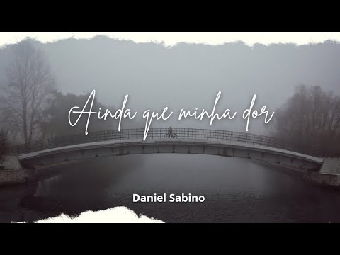 AINDA QUE MINHA DOR | Daniel Sabino - CCB Avulso
