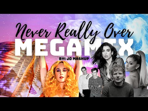 Never Really Over | THE MEGAMIX | Katy Perry, Lady Gaga, Avicii, Lauv & MORE