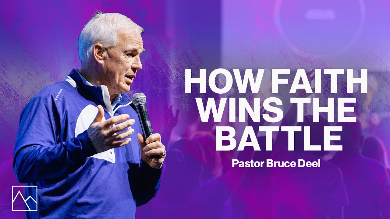 How Faith Wins the Battle | Bruce Deel