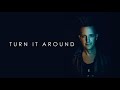 Turn It Around