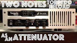Video thumbnail for Two Notes Torpedo Reload Attenuator Demo by thejay (Big Battle Bear)