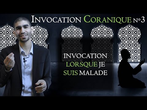 3 - Invocation lorsque je suis malade