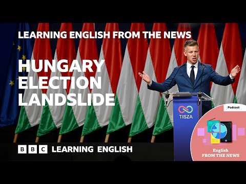 Viktor Orban defeated by Peter Magyar in Hungarian election: BBC Learning English from the News