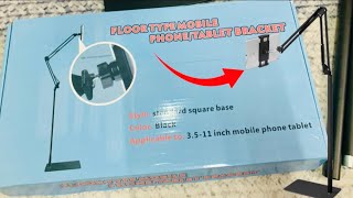How to Assemble Floor Type Mobile Phone &amp; Tablet Bracket | Unboxing Phone &amp; Tablet Stand Holder