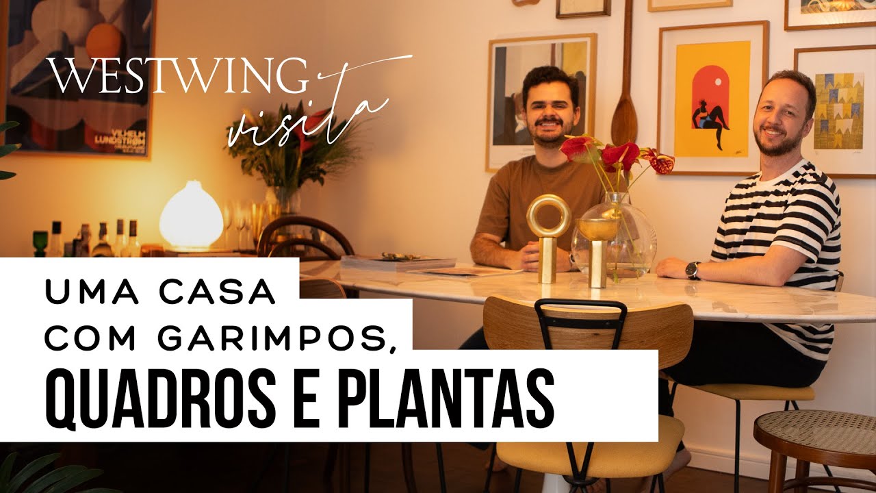 TOUR em CASA de ARQUITETO e DESIGNER com GARIMPOS, QUADROS E PLANTAS | Homestories #westwingbr