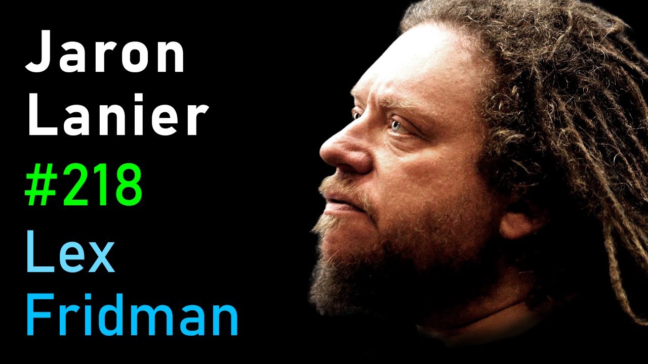 #218 – Jaron Lanier: Virtual Reality, Social Media & the Future of Humans and AI