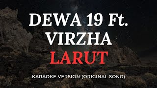 Download lagu DEWA 19 Feat. VIRZHA - LARUT (KARAOKE) SOUND BETTER HD mp3 Download lagu DEWA 19 Feat. VIRZHA - LARUT (KARAOKE) SOUND BETTER HD mp3