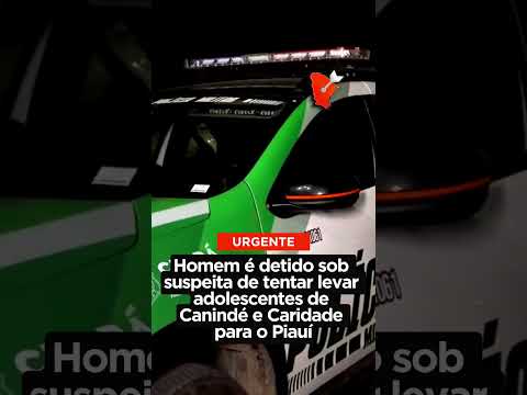 Homem é detido sob suspeita de tentar levar adolescentes de Canindé e Caridade para o Piauí