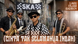 Download lagu VERSI SKA COVER LAGU FAJAR SADBOY - AYYA (CINTA TAK SELAMANYA INDAH) PALING MANTAPPP mp3