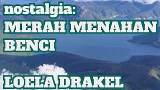 Download lagu MERAH MENAHAN BENCI LOELA DRAKEL... mp3