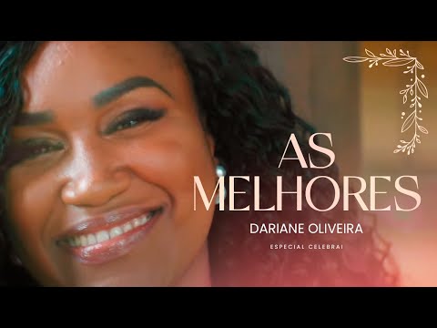 Dariane Oliveira - Especial Celebrai | As Melhores