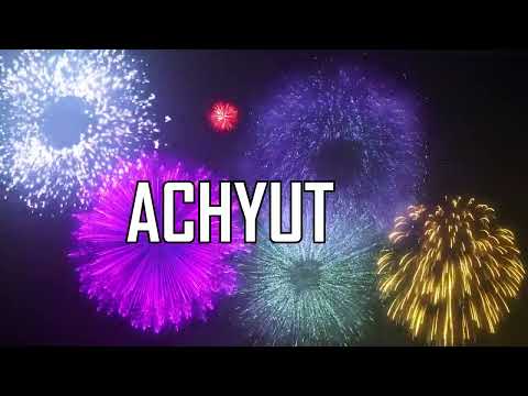 HAPPY BIRTHDAY ACHYUT   !
