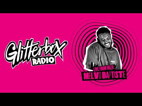 Glitterbox Radio Show 422 Live From Ibiza: Melvo Baptiste