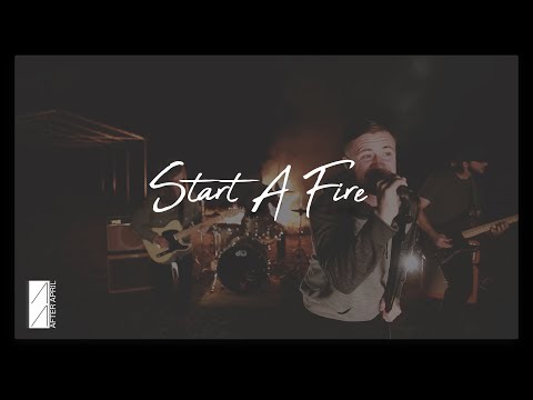 Start A Fire - After April (Official Music Video)