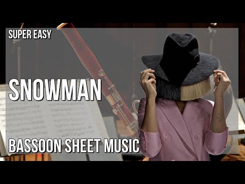 SUPER EASY Bassoon Sheet Music: How to play Snowman  by Sia