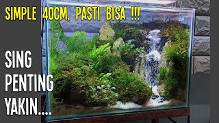 Aquascape Air Terjun 40cm Simple dan Mudah | Part 2 - Hardscaping dan Planting