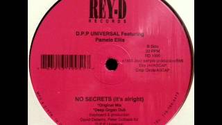 D.P.P. Universal - No Secrets (It&#39;s Alright) (Deep Organ Dub)