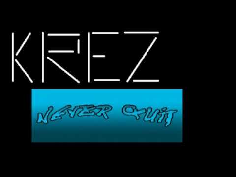 Krez - Never Will Quit
