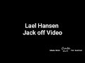 Lael Hansen Jerk Off Video